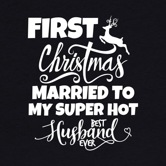 First Christmas Married To My Super Hot Husband by Work Memes